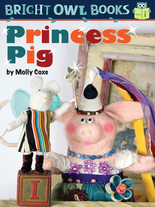 Title details for Princess Pig by Molly Coxe - Available